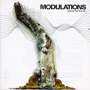 Modulations: Cinema for the Ear (Original Soundtrack)