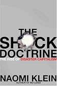 Naomi Klein - The Shock Doctrine: The Rise of Disaster Capitalism