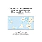 The 2007-2012 World Outlook for Metal and Metal-Composite Closures and Home-Canning... by  Philip M. Parker
