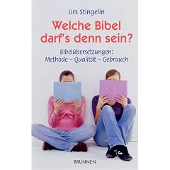 Welche Bibel darf's denn sein? Bibelübersetzungen: Methode - Qualität - Gebrauch (Broschiert)