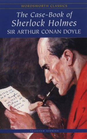 The Casebook of Sherlock Holmes (Wordsworth Classi