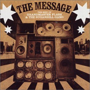 Grandmaster Flash - The Message: The Best of Grandmaster Flash & the Sugarhill Gang - Zortam Music
