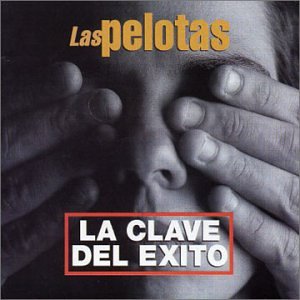 Las Pelotas - La Clave del %xito - Zortam Music
