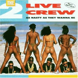 2 Live Crew, The - As Nasty as They Wanna Be - Zortam Music