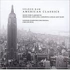 American Classics: Music for Clarinet by Sharon Kam, Leonard Bernstein, Aaron Copland, George Gershwin, and Morton Gould