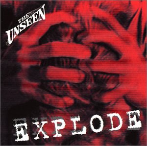 The Unseen - Explode - Zortam Music