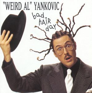 Al Yankovic - Bad Hair Day - Zortam Music