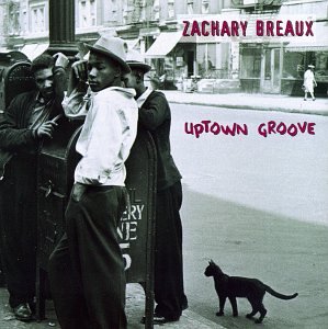 Zachary Breaux - Uptown Groove - Zortam Music