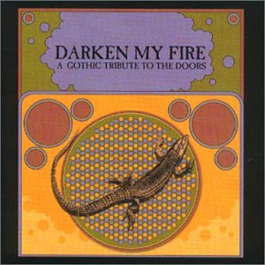 Darken My Fire: A Gothic Tribute To The Doors