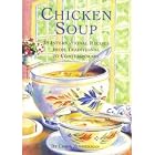 Chicken Soup: 38 International Recipes from Traditional to Contemporary by Linda Zimmerman