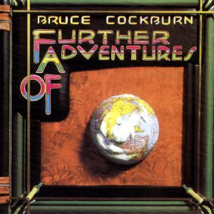 Further Adventures of Bruce Cockburn