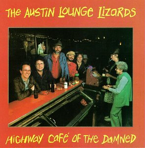 Austin Lounge Lizards - Highway Cafe of the Damned - Zortam Music