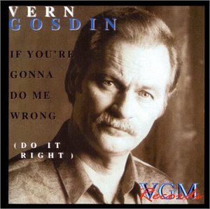 If You're Gonna Do Me Wrong Do It Right by Vern Gosdin album cover