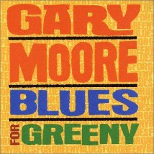 Gary Moore - Blues for Greeny: Remastered - Zortam Music