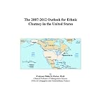 The 2007-2012 Outlook for Ethnic Chutney in the United States by  Philip M. Parker