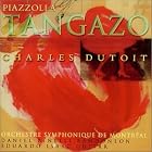 Piazzolla: Tangazo by Astor Piazzolla, Charles Dutoit, Orchestre symphonique de Montréal, Daniel Binelli, and Eduardo Isaac