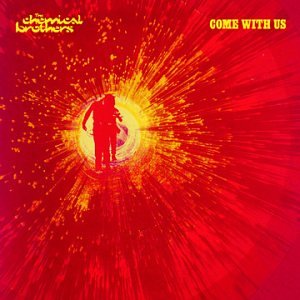 Chemical Brothers, The - Come with Us - Zortam Music