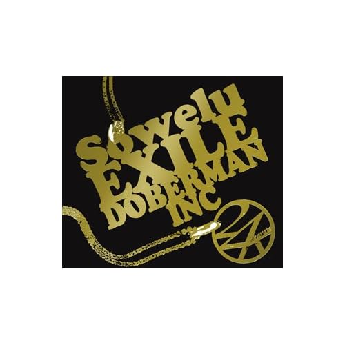24karats-type S- Sowelu, EXILE, DOBERMAN INC