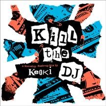 Kill the DJ by Keoki