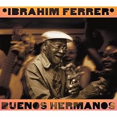 Ibrahim Ferrer: «Buenos hermanos»