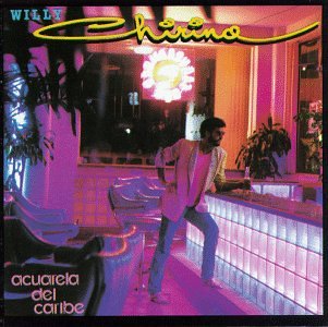 Willy Chirino - Acuarela del Caribe - Zortam Music