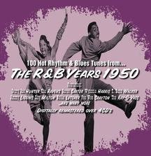 100 Hot Rhythm & Blues Tunes from...the R&B Years 1950