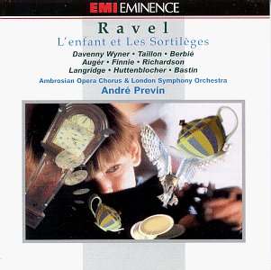Ravel - L'enfant et les Sortil&egrave;ges / Davenny Wyner &middot; Taillon &middot; Berbi&eacute; &middot; Aug&eacute;r &middot; Finnie &middot; Richardson &middot; Langridge &middot; Huttenlocher &middot; Batin &middot; AOC & LSO &middot; Previn