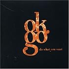 Do What You Want by  OK Go 