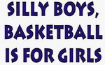 Silly boys, basketball is for girls 11 oz. White Mug