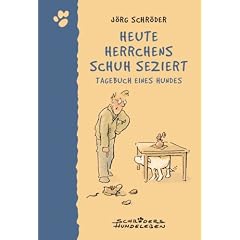 Heute Herrchens Schuh seziert. Tagebuch eines Hundes