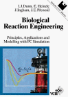 Biological Reaction Engineering: Principles, Applications and Modelling with PC Simulation