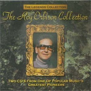 The Legends Collection: The Roy Orbison Collection