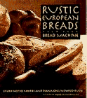 Rustic European Breads from Your Bread Machine