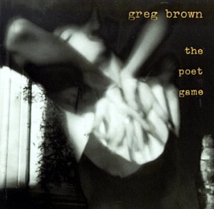Greg Brown - The Poet Game Lyrics - Zortam Music