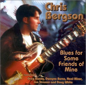 Chris Bergson - Blues For Some Friends of Mine - Zortam Music