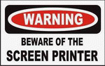 BEWARE OF THE SCREEN PRINTER 11 oz. White Mug