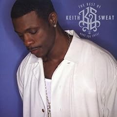 Keith Sweat&nbsp;-&nbsp;The Best Of Keith Sweat: Make You Sweat