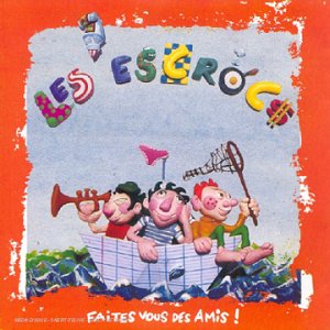 Les Escrocs - Faites-Vous Des Amis - Zortam Music