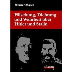 Fälschung, Dichtung und Wahrheit über Hitler und Stalin (Gebundene Ausgabe)