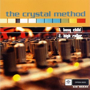 The Crystal Method - Busy Child - Zortam Music