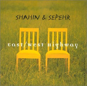 Shahin & Sepehr - East / West Highway: The Best of Shahin & Sepehr - Zortam Music