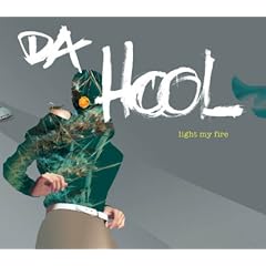 Da Hool - Light My Fire