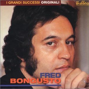 Fred Bongusto - Italian Graffiti Le Pi� Belle Canzoni Degli Anni 