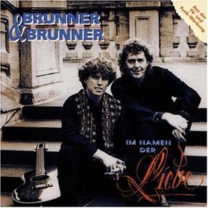 Brunner & Brunner - Im Namen der Liebe - Zortam Music