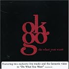 Do What You Want by  OK Go 