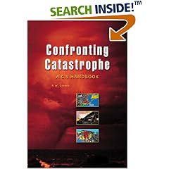 Confronting Catastrophe: A GIS Handbook (Paperback) 