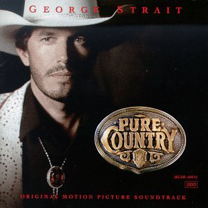 George Strait - Pure Country [Original Motion Picture Soundtrack] - Zortam Music