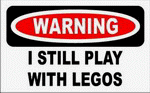 WARNING I STILL PLAY WITH LEGOS 11 oz. White Mug