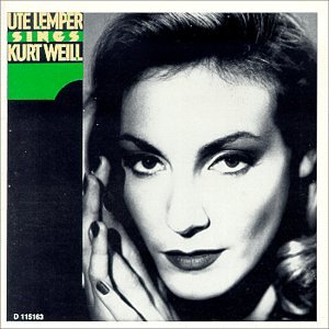 Kurt Weill - Ute Lemper Sings Kurt Weill - Zortam Music