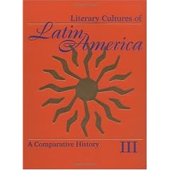 Literary Cultures of Latin America : A Comparative History / Edited by Mario J. Valdes and Djelal Kadir